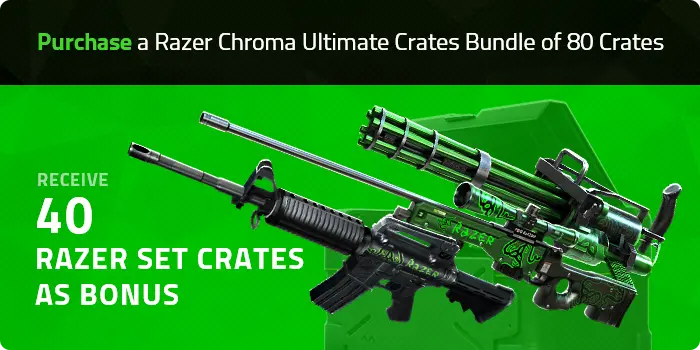 Purchase a Razer Chroma Ultimate Crates Bundle of 80 Crates → Receive 40 Razer Set Crates